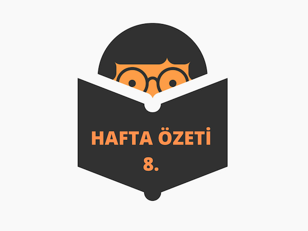 Girişimciler İçin İlham Veren Hafta Özeti – 8