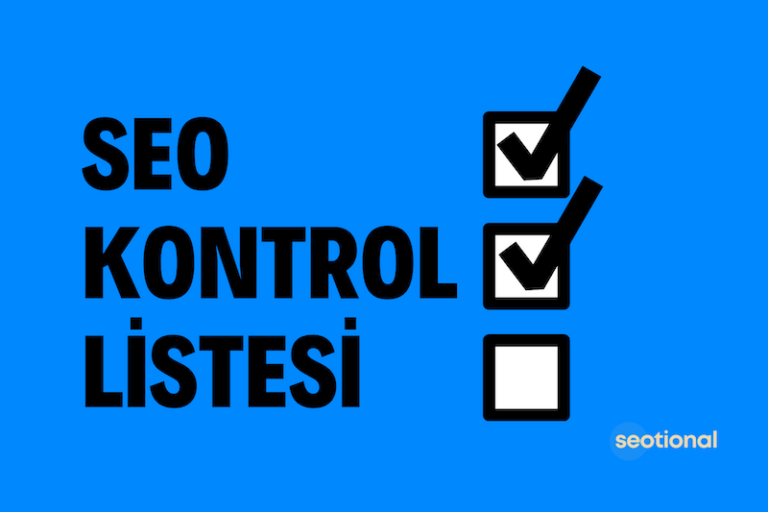 SEO Kontrol Listesi: Arama Motoru Optimizasyonu Rehberi
