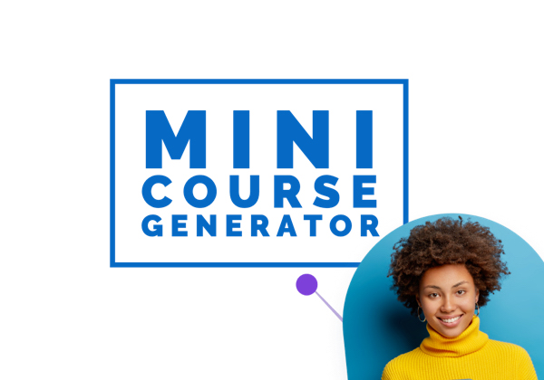 Mini-Course Generator: Bilgi Birikiminizi Mini Bir Eğitim Halinde Sunun