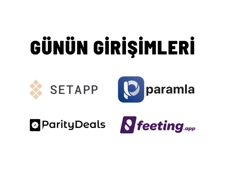 Günün Girişimleri 5: Setapp, Paramla, Parity Deals, Feeting