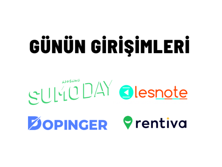 Günün Girişimleri 22: Sumo Day, Lesnote, Dopinger, Rentiva