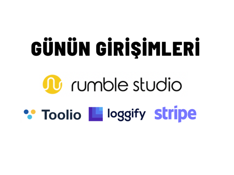 Günün Girişimleri 38: Rumble Studio, Toolio, Loggify, Stripe Pricing Table