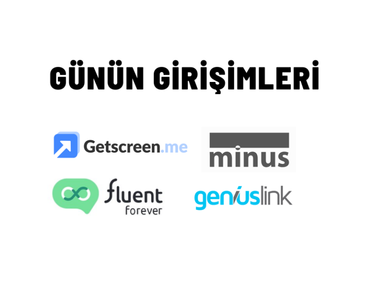 Günün Girişimleri 40: Getscreenme, Fluent Forever, Minus, GeniusLink