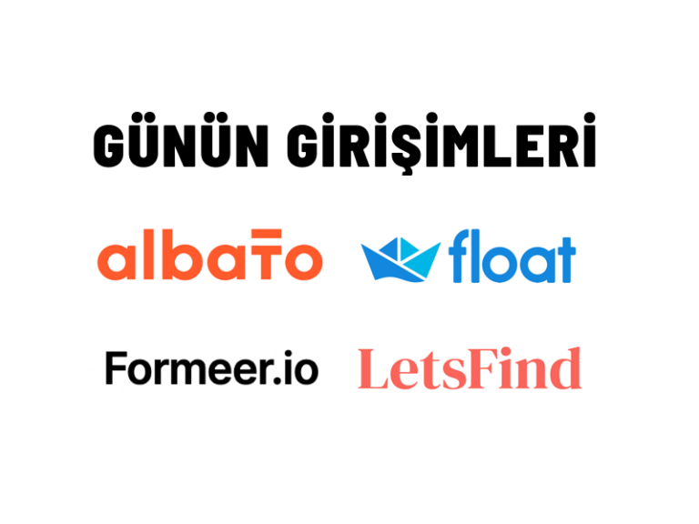 Günün Girişimleri 42: Albato, Float, Formeer, LetsFind